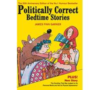 Politically Correct Bedtime Stories: Expanded edition with a new story: The duckling that was judged on its personal merits