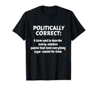 Politically Correct Definition T-shirt Politically Incorrect T-Shirt