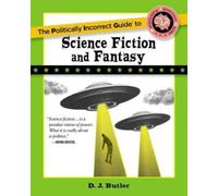 Politically Incorrect Guide to Science Fiction and Fantasy