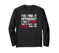 Politically Incorrect - I Am Happier Than You - Conservative Long Sleeve T-Shirt