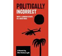 Politically Incorrect: Why a Jewish State is a Bad Idea