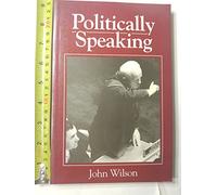 Politically Speaking #ls: Pragmatic Analysis of Political Language (Language in Society)