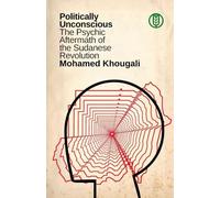 Politically Unconscious: The Psychic Aftermath of the Sudanese Revolution
