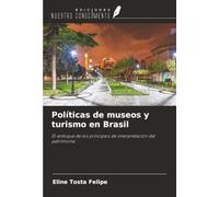 Políticas de museos y turismo en Brasil: El enfoque de los principios de interpretación del patrimonio
