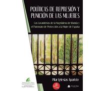 Políticas de represión y punición de las mujeres: Las Lavanderías de la Magdalena de Irlanda y el Patronato de Protección a la Mujer de España