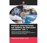 Políticas internacionais em matéria de alterações climáticas -Vol. 1: Alcançar um consenso alargado para um desenvolvimento com baixas emissões de carbono e resiliente às alterações climáticas