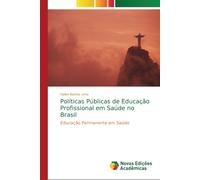 Politicas Publicas de Educacao Profissional em Saude no Brasil