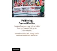 Politicising Commodification: European Governance and Labour Politics from the Financial Crisis to the Covid Emergency