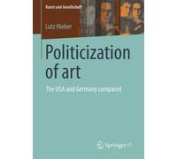 Politicization of art: The USA and Germany compared (Kunst und Gesellschaft)