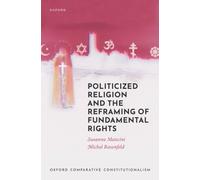 Politicized Religion and the Reframing of Fundamental Rights
