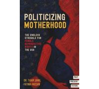 Politicizing Motherhood: The Endless Struggle for Female Reproductive Rights in the USA