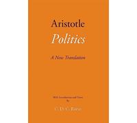 Politics A New Translation by Aristotle & Introduction and notes by C D C Reeve