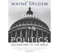 Politics According to the Bible by Grudem Wayne (2010) Hardcover