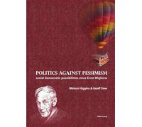 Politics against pessimism: Social democratic possibilities since Ernst Wigforss