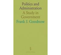 Politics and Administration: A Study in Government