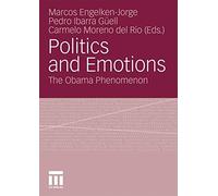 Politics and Emotions : The Obama Phenomenon by Carmelo Moreno del Río (2011,...