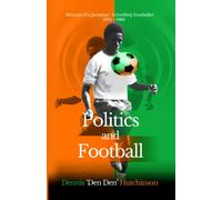 Politics and Football: Memoir of a Jamaican Schoolboy Footballer 1970-1980