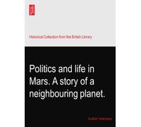 Politics and life in Mars. A story of a neighbouring planet.