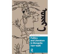 Politics and Literature in Mongolia (1921-1948) (North East Asian Studies)