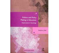 Politics and Policy Making in Education: Explorations in Sociology