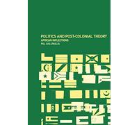 Politics and Post-Colonial Theory: African Inflections