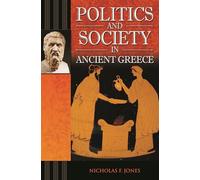 Politics and Society in Ancient Greece (Praeger the Ancient World)