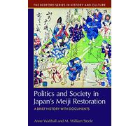 Politics and Society in Japan's Meiji Restoration: A Brief History with Documents (Bedford Cultural Editions)