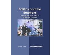 Politics and the Emotions: The Affective Turn in Political Studies