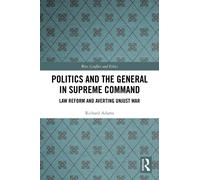 Politics and the General in Supreme Command : Law Reform and Averting Unjust War
