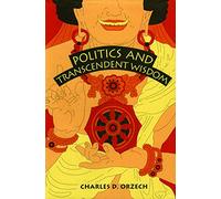 Politics and Transcendent Wisdom: The Scripture for Humane Kings in the Creation of Chinese Buddhism (Hermeneutics: Studies in the History of Religions)