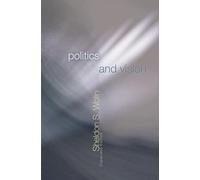 Politics and Vision - Continuity and Innovation in Western Political Thought: Continuity and Innovation in Western Political Thought - Expanded Edition
