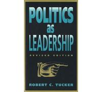 Politics as Leadership (Paul Anthony Brick Lectures): Revised Edition: 1