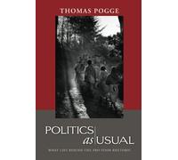 Politics as Usual: What Lies Behind the Pro-Poor Rhetoric by Thomas W. Pogge (2010-05-17)