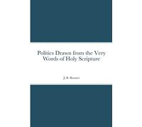 Politics Drawn from the Very Words of Holy Scripture