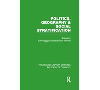 Politics, Geography and Social Stratification (Routledge Library Editions: Political Geography)