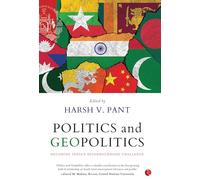 Politics & Geopolitics : Decoding India's Neighbourhood Challenge