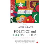 Politics & Geopolitics : Decoding India's Neighbourhood Challenge : Decoding India's Neighbourhood Challenge