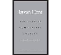Politics in Commercial Society: Jean-Jacques Rousseau and Adam Smith