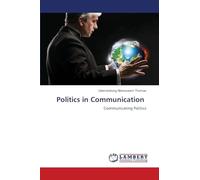 Politics in Communication: Communicating Politics