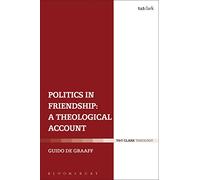 Politics in Friendship: A Theological Account