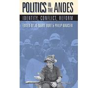 Politics In The Andes: Identity, Conflict, Reform (Pitt Latin American Series)