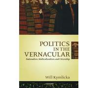 Politics in the Vernacular: Nationalism, Multiculturali - Paperback NEW Kymlicka