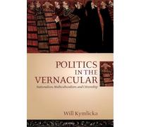 Politics in the Vernacular: Nationalism, Multiculturalism, and Citizenship