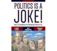 Politics Is a Joke!: How TV Comedians Are Remaking Political Life