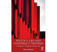 Politics, Lies and Conspiracy Theories : A Cognitive Linguistic Perspective