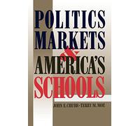 Politics, Markets, and America's Schools