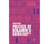 Politics of Benjamin’s Kafka: Philosophy as Renegade