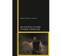Politics of Form in Greek Literature, The