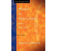 Politics of Masculinities: Men in Movements (Gender Lens Series): 3 (The Gender Lens)
