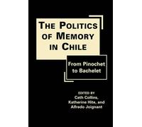 Politics of Memory in Chile: From Pinochet to Bachelet